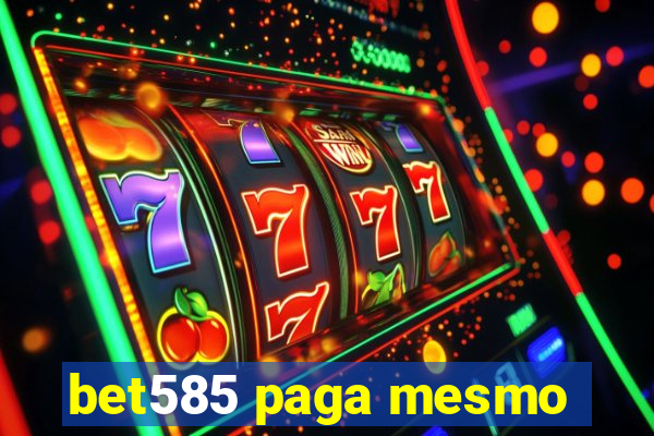 bet585 paga mesmo